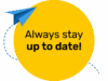 Gelber Kreis mit Text: Always stay up to date!
